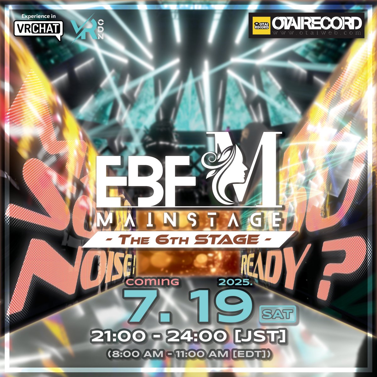 ⚠️ #EBFM Announcement⚠️
大変お待たせいたしました！
４か月に一度の大型VRDJフェスが遂に開催🎉

🔥Extreme Beat Festival Mainstage - The 6th Stage - 🔥
📅7/19 (Sat) 
🕘21:00-24:00 (JST) 
🌐#VRChat Group+【EBF.2027】

演者やTT等、詳細情報は順次公開予定🙌
DON'T MISS IT！！！！👀👀
#EBF