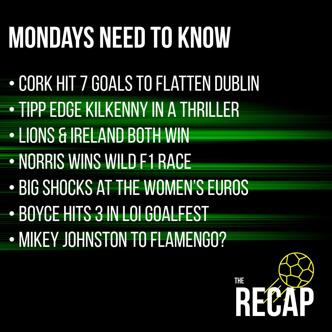 therecap_ie's tweet photo. Weekend in Sport - Quick hits🗞️
• Cork hit 7 goals to flatten Dublin
• Tipp edge Kilkenny in a thriller
• Lions &amp; Ireland both win
• Norris wins wild F1 race
• Big shocks at the Women’s Euros
• Boyce hits 3 in LOI goalfest
• Mikey Johnston → Flamengo? https://t.co/aBGwEI42es