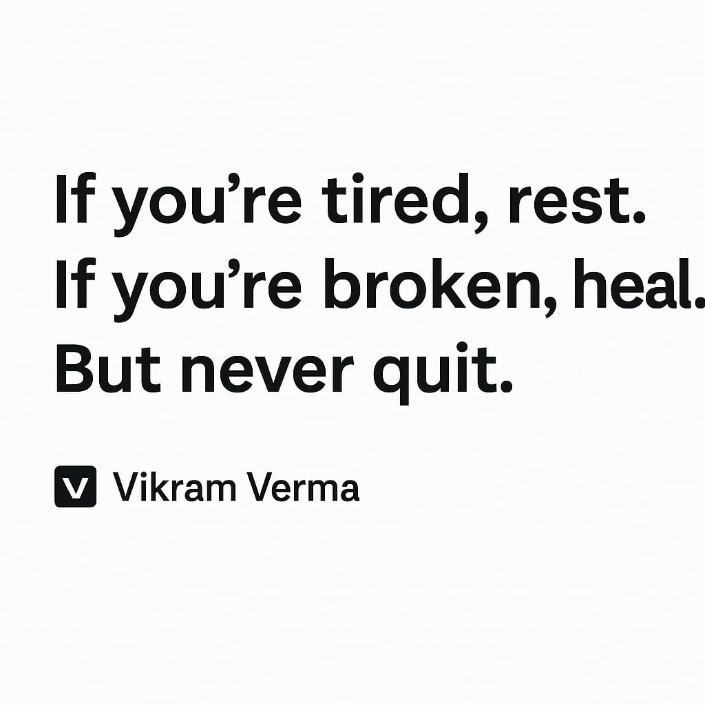 VikramVerm25510's tweet image. If you’re tired, rest.
If you’re broken, heal.
But never quit.
The world rewards those who rise after falling again and again.
Your pain has a purpose.
Keep walking. Keep building. Keep believing.
— Vikram Verma
🔁 Repost if this reflects your journey
👤 Follow for more…