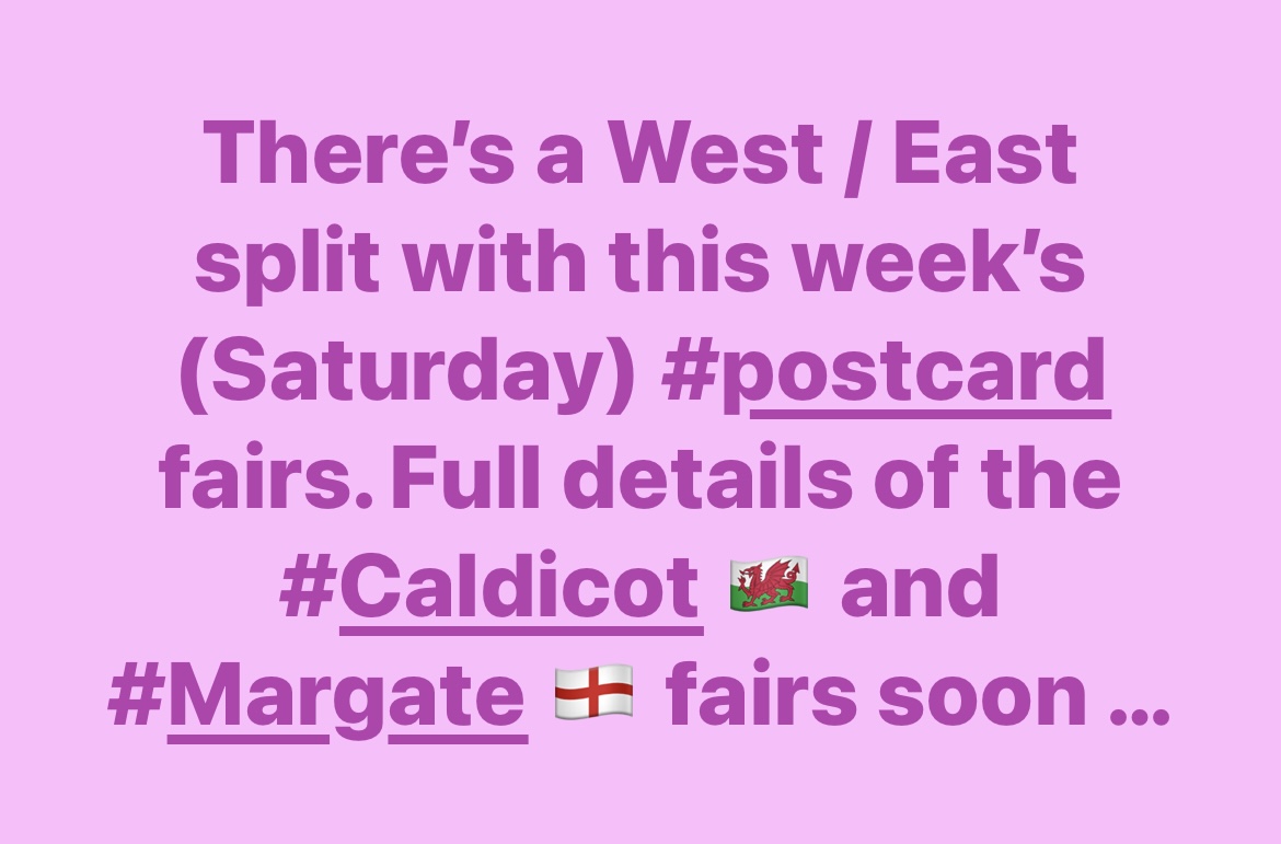 A tough choice if you live “in the middle”. Otherwise, postcard collectors can attend the postcard fair closer to home; what’s it to be, Caldicot or Margate?