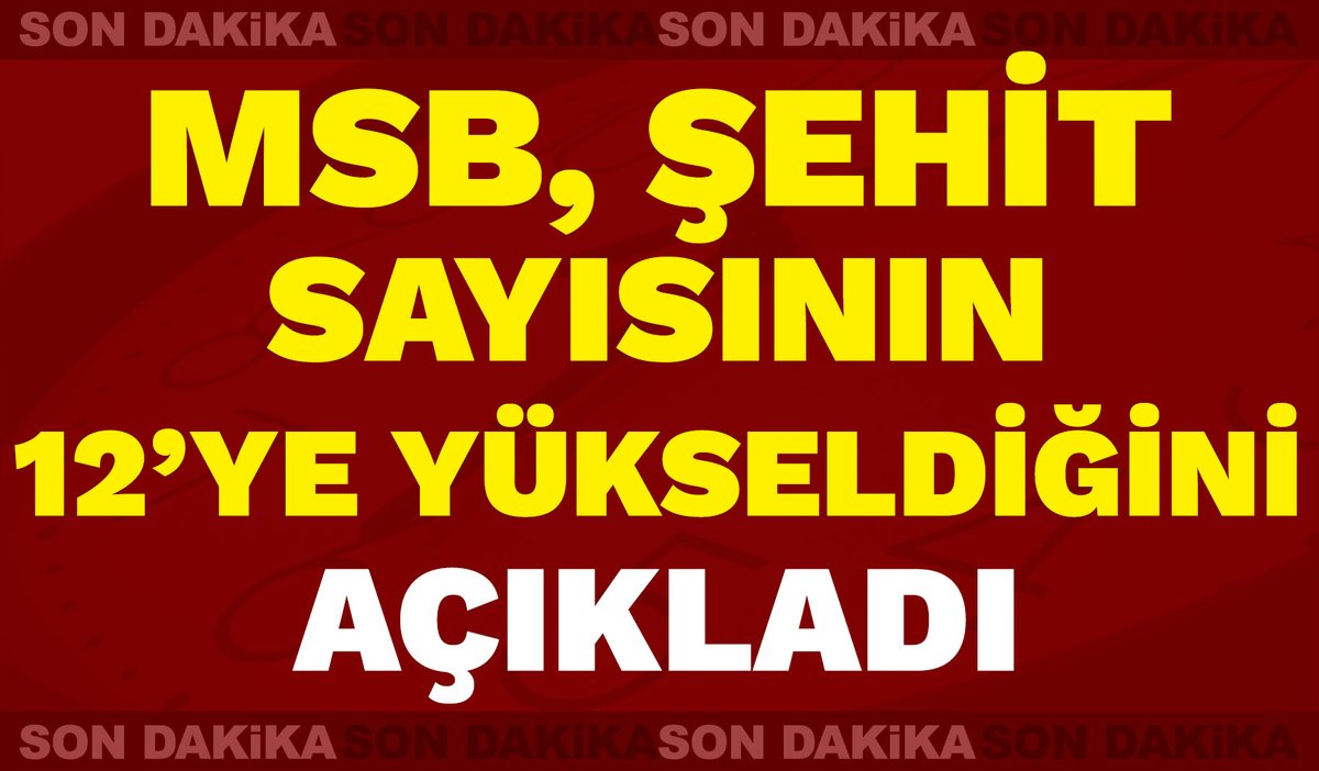SON DAKİKA: MSB, Şehit Sayısının 12’ye Yükseldiğini Açıkladı afyonpostasi.com.tr/son-dakika-msb…