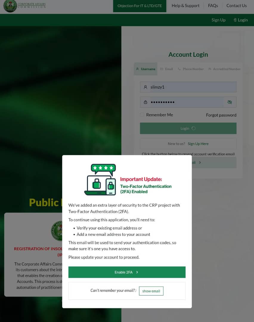 <a href="/cacnigeria1/">Corporate Affairs Commission</a> kindly look into removing the request for OTP while agents are trying to log into the new ICRP portal, thousands of agents have been unable to access the new portal. Please look into this. Thanks