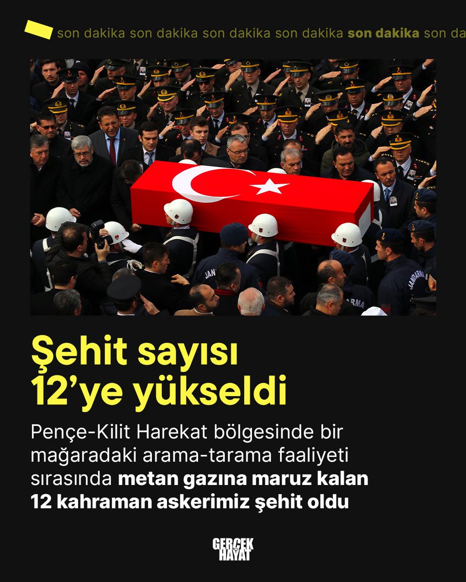 Pençe-Kilit Harekat bölgesinde bir mağaradaki arama-tarama faaliyeti sırasında metan gazına maruz kalan 12 kahraman askerimiz şehit oldu