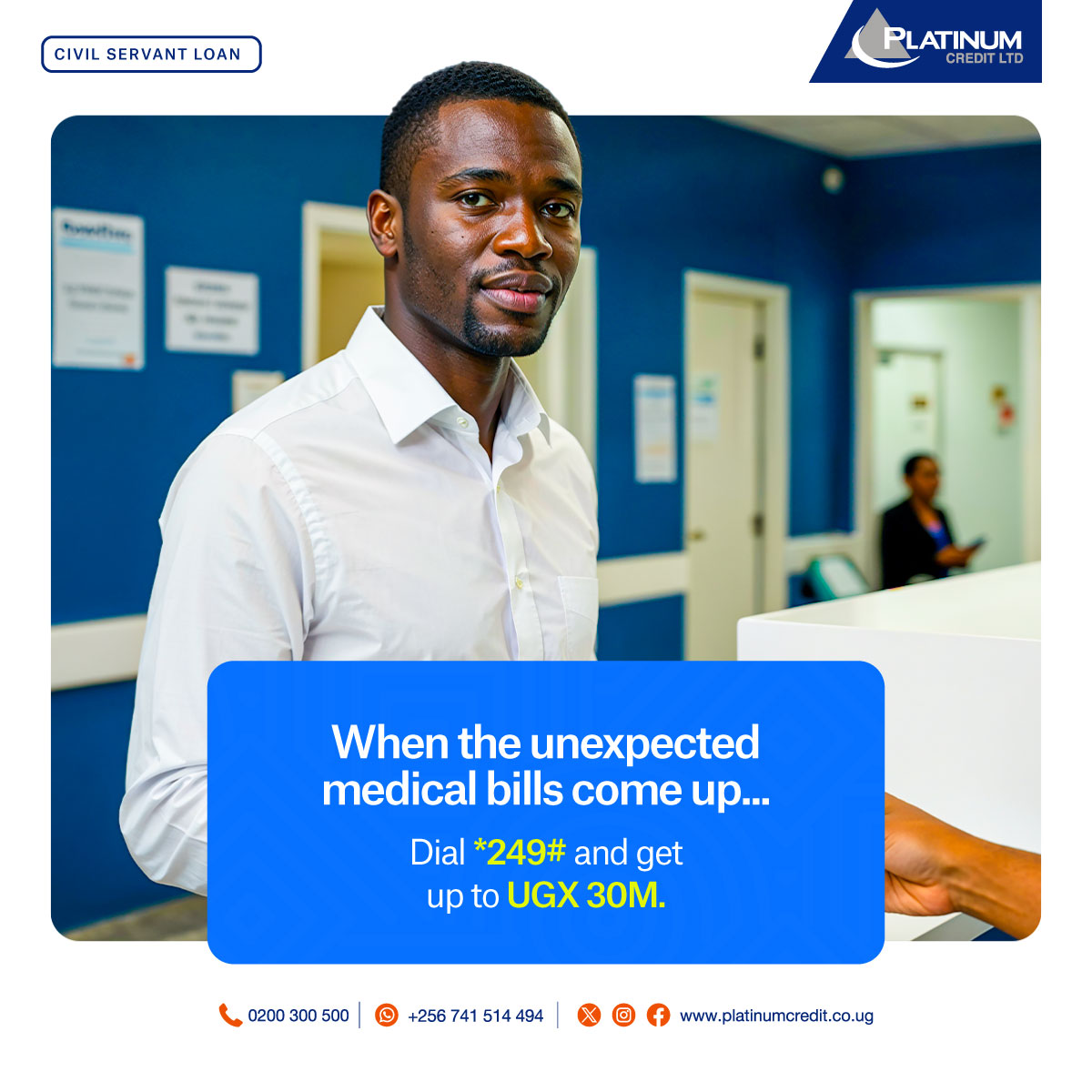 From medical supplies to family needs, Platinum Credit is here to support every nurse and public servant when life gets a bit demanding.

Dial *249# and get up to UGX 30M.

To apply, simply call us on 0200300500,  WhatsApp us on 0741514494 or visit our website: