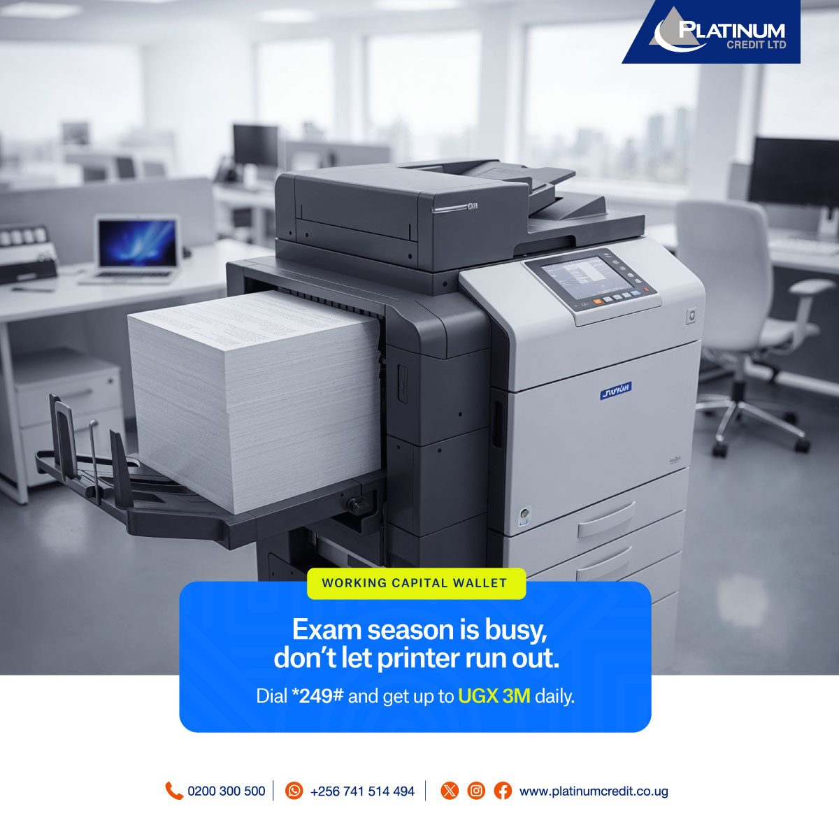 When schools come calling for printing and copies, you need to be stocked and ready. We’ll help you keep up with the rush.

Dial *249# and get up to UGX 3M daily.

To apply, simply call us on 0200300500, WhatsApp us on 0741514494 or visit our website: 
platinumcredit.co.ug/working-capita…