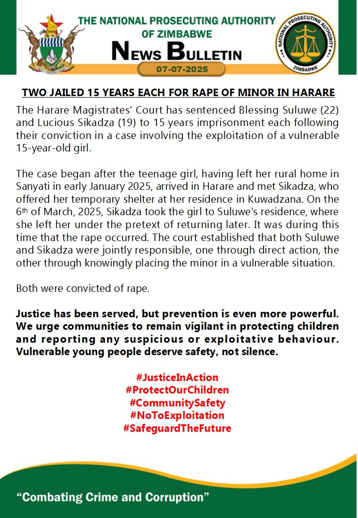 National Prosecuting Authority of Zimbabwe (@npazim) on Twitter photo Two Jailed 15 Years Each for Rape of Minor in Harare
#CombatingCrimeAndCorruption
<a href="/gwasbuz/">george swarei</a> <a href="/HMetro_/">H-Metro</a> <a href="/HeraldZimbabwe/">The Herald Zimbabwe</a> <a href="/ChronicleZim/">The Chronicle</a> <a href="/NewZimbabweCom/">NewZimbabwe.com</a> <a href="/DiamondFMZim/">Diamond Fm Zim News</a> <a href="/PlatinumFMZW/">Platinum FM</a> <a href="/ZBCNewsonline/">ZBC News Online</a> <a href="/MwanasikanaW/">Mwanasikana Wanhasi</a> <a href="/ShamwariyeMwana/">Shamwari Yemwanasikana</a> <a href="/ZimWomenLawyers/">ZWLA</a> <a href="/enkudheni/">Padare-Enkundleni</a> <a href="/MUSASAZIM/">MUSASA</a> <a href="/3KtvZim/">3Ktv</a> <a href="/263Chat/">263Chat.com 🇿🇼</a> Two Jailed 15 Years Each for Rape of Minor in Harare
#CombatingCrimeAndCorruption
<a href="/gwasbuz/">george swarei</a> <a href="/HMetro_/">H-Metro</a> <a href="/HeraldZimbabwe/">The Herald Zimbabwe</a> <a href="/ChronicleZim/">The Chronicle</a> <a href="/NewZimbabweCom/">NewZimbabwe.com</a> <a href="/DiamondFMZim/">Diamond Fm Zim News</a> <a href="/PlatinumFMZW/">Platinum FM</a> <a href="/ZBCNewsonline/">ZBC News Online</a> <a href="/MwanasikanaW/">Mwanasikana Wanhasi</a> <a href="/ShamwariyeMwana/">Shamwari Yemwanasikana</a> <a href="/ZimWomenLawyers/">ZWLA</a> <a href="/enkudheni/">Padare-Enkundleni</a> <a href="/MUSASAZIM/">MUSASA</a> <a href="/3KtvZim/">3Ktv</a> <a href="/263Chat/">263Chat.com 🇿🇼</a>