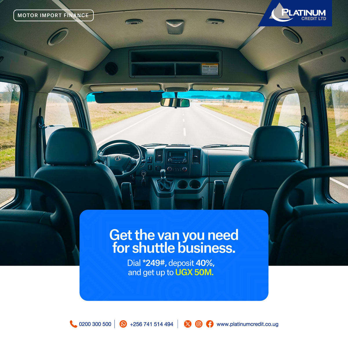 Don’t lose business because of transport gaps. We’ll help you import the van you need to grow.

Dial *249#, deposit 40%, and get up to UGX 50M.

To apply, simply call us on 0200300500, WhatsApp us on 0741514494 or visit our website: platinumcredit.co.ug/motor-import-f…

#ThereWhenYouNeedUs
