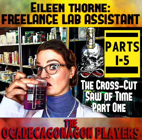 The first five episodes of Eileen Thorne – Freelance Lab Assistant – The Cross-Cut Saw Of Time! If FLYING MOOSE HAWKS and ZOMBRARIANS sound interesting, then we have got the lab assistant for you!!

twotruefreaks.com/podcast/eileen…
