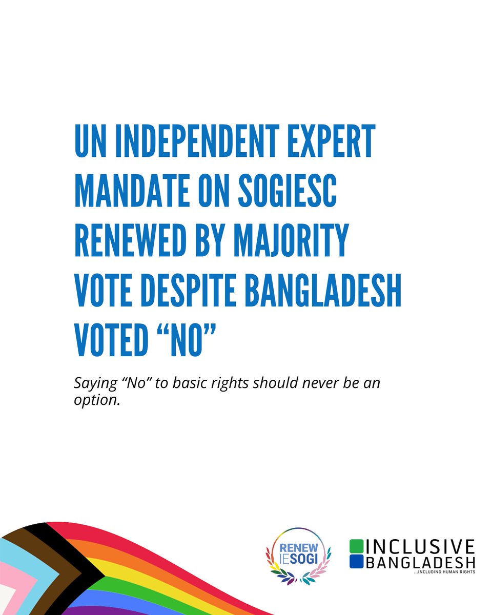 The UN has renewed the SOGI mandate to protect LGBTIQ+ rights! 🏳️‍🌈 Inclusive Bangladesh welcomes this step &amp; hopes 🇧🇩 will move away from saying “No” to human rights. Every person deserves dignity, safety, &amp; respect. #IESOGI #HumanRights #Bangladesh