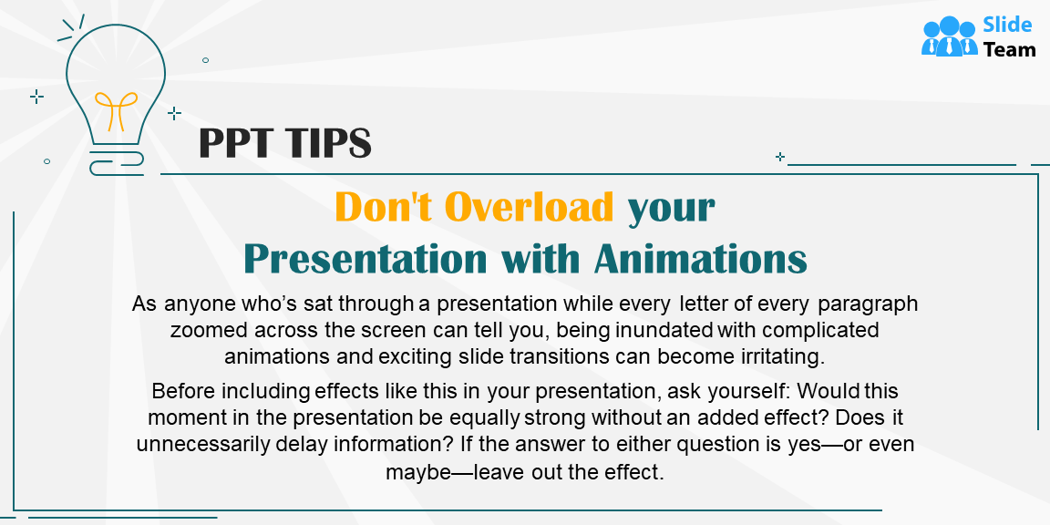 🚫 Too many animations = too many distractions.

Just because PowerPoint can make your text spin, bounce, and explode doesn't mean it should. Keep it clean, keep it clear.✨bit.ly/3ZT4ehS

#PPTTips #PresentationDesign #SlideTeam