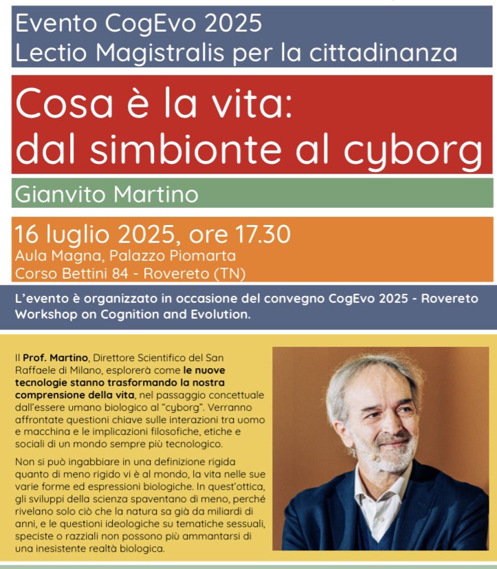 Anastasia Morandi-Raikova (@morandiraikova) on Twitter photo Lectio Magistralis aperta alla cittadinanza con il Prof. Martino (San Raffaele)
📅 16 luglio 2025 ⏰ 17:30
📍 Palazzo Piomarta, Rovereto
🎙️ “Cosa è la vita: dal simbionte al cyborg”
👉 Segue buffet! Ingresso libero
🔗 eventi.unitn.it
<a href="/gVallortigara/">Giorgio Vallortigara</a> <a href="/cimec_unitrento/">CIMeC UniTrento</a> Lectio Magistralis aperta alla cittadinanza con il Prof. Martino (San Raffaele)
📅 16 luglio 2025 ⏰ 17:30
📍 Palazzo Piomarta, Rovereto
🎙️ “Cosa è la vita: dal simbionte al cyborg”
👉 Segue buffet! Ingresso libero
🔗 eventi.unitn.it
<a href="/gVallortigara/">Giorgio Vallortigara</a> <a href="/cimec_unitrento/">CIMeC UniTrento</a>