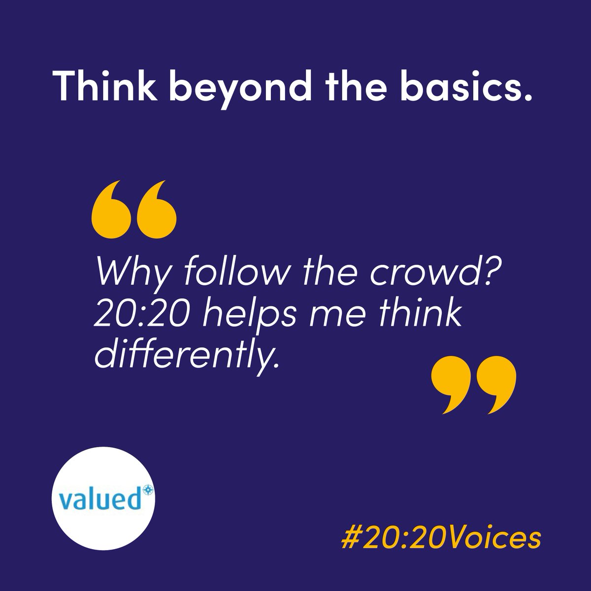 Following the crowd? Not really our thing as Valued put it. 
At 20:20, we help accountants explore new ideas, smarter strategies, and better ways of working.

#2020Voices #AccountantsOf2020 #ThinkBeyondTheBasics
