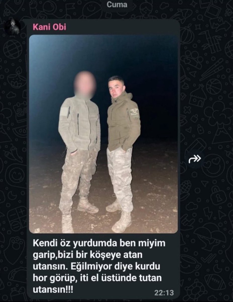 Şehit askerimiz Kani Obi’nin, geçtiğimiz cuma günü arkadaşlarına attığı mesaj:

“Kendi öz yurdumda ben miyim garip?
Beni bir köşeye atan utansın.

Eğilmiyor diye kurdu hor görüp,
İti el üstünde tutan utansın.”⁩
