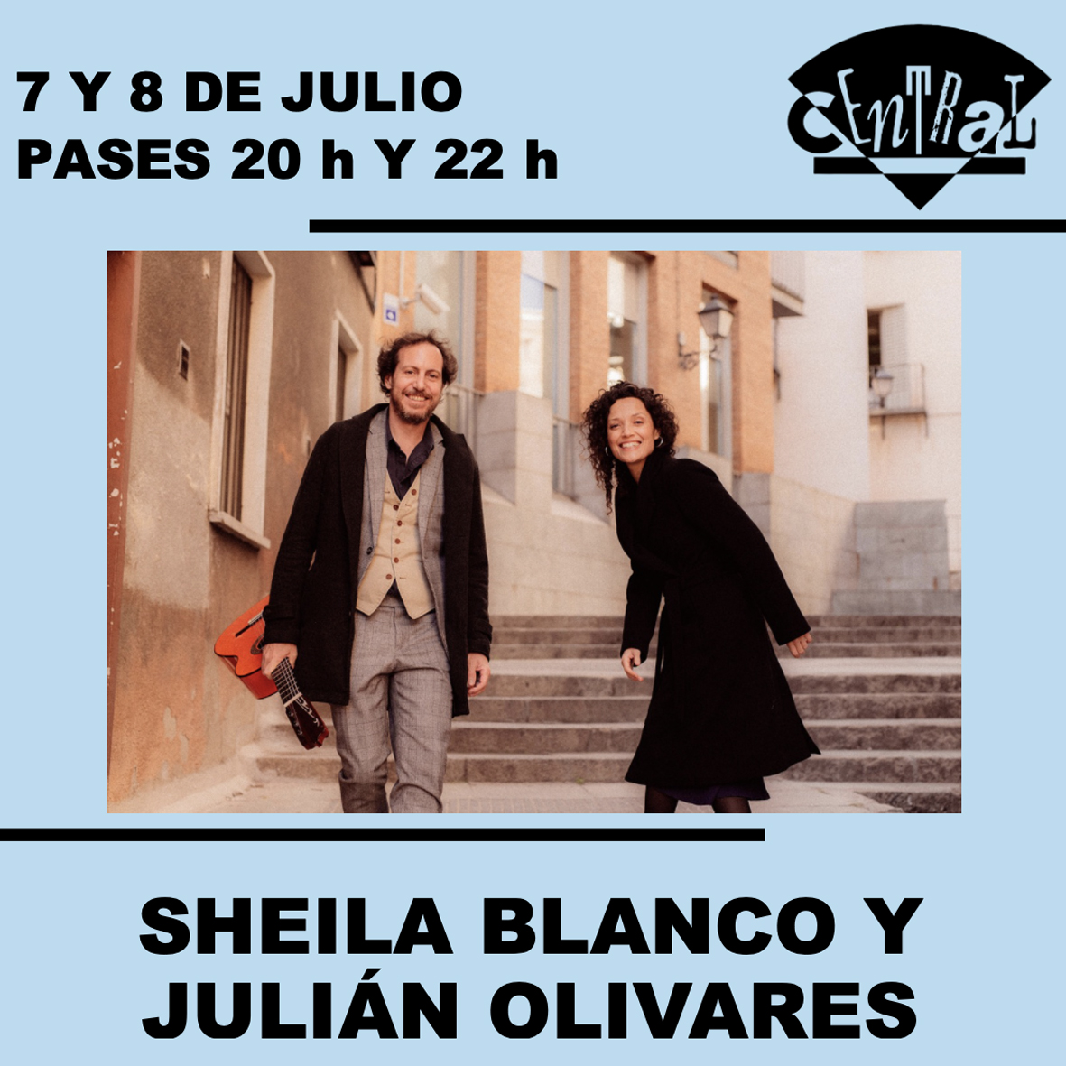 7 y 8 de julio
Pases a las 20 h y a las 22 h

SHEILA BLANCO Y JULIÁN OLIVARES

#cafe #central #cafecentral #madrid #jazz #club #live #music