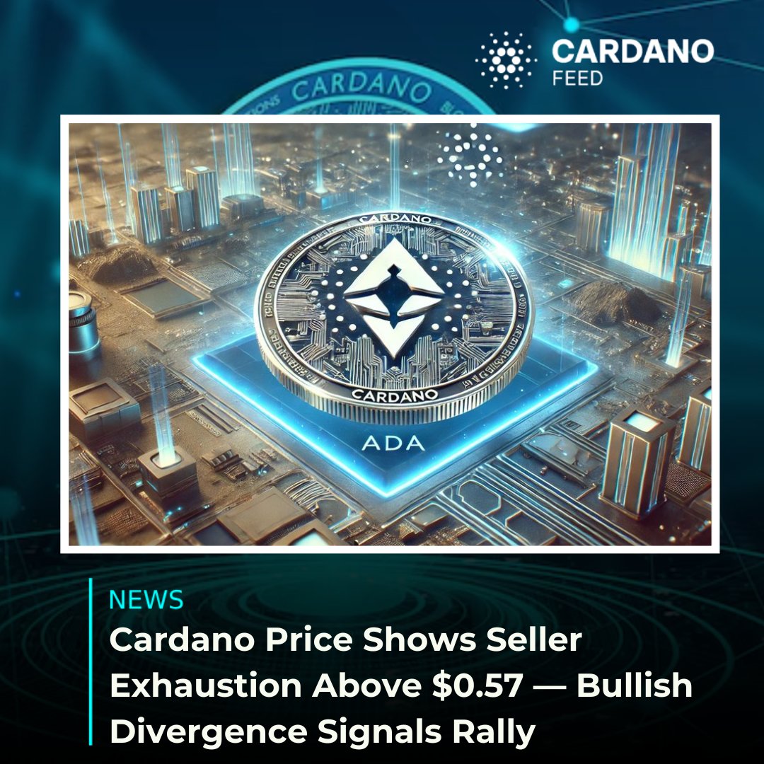 Cardano Price Shows Seller Exhaustion Above $0.57 — Bullish Divergence Signals Rally