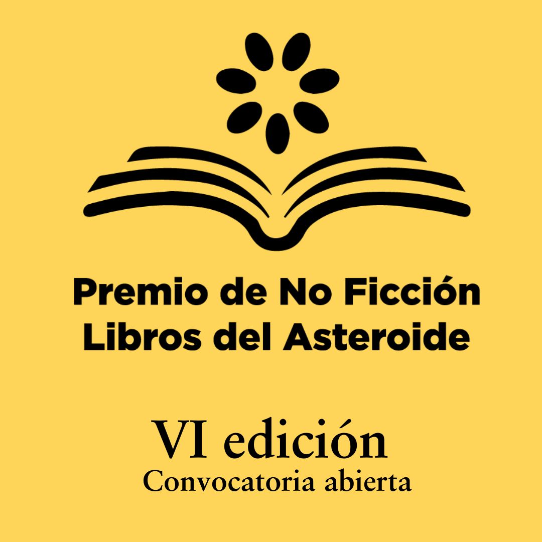 Convocatoria abierta (hasta el 10 de noviembre) del VI Premio de No Ficción Libros del Asteroide.

¿Serás tú el próximo ganador/a?

Consulta las bases aquí bit.ly/4lJpUFF