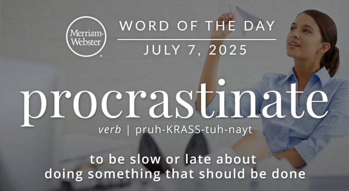 Merriam-Webster's Word of the Day for July 3, 2025, 'procrastinate' verb | pruh-KRASS-tuh-nayt "to be slow or late about doing something that should be done" Background Image: A woman throwing a paper airplane