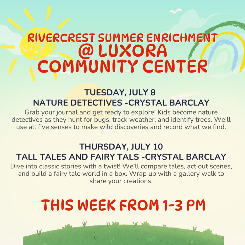 Rivercrest Summer Enrichment ☀️
This week @ Luxora Community Center
Tuesday and Thursday 1-3 PM