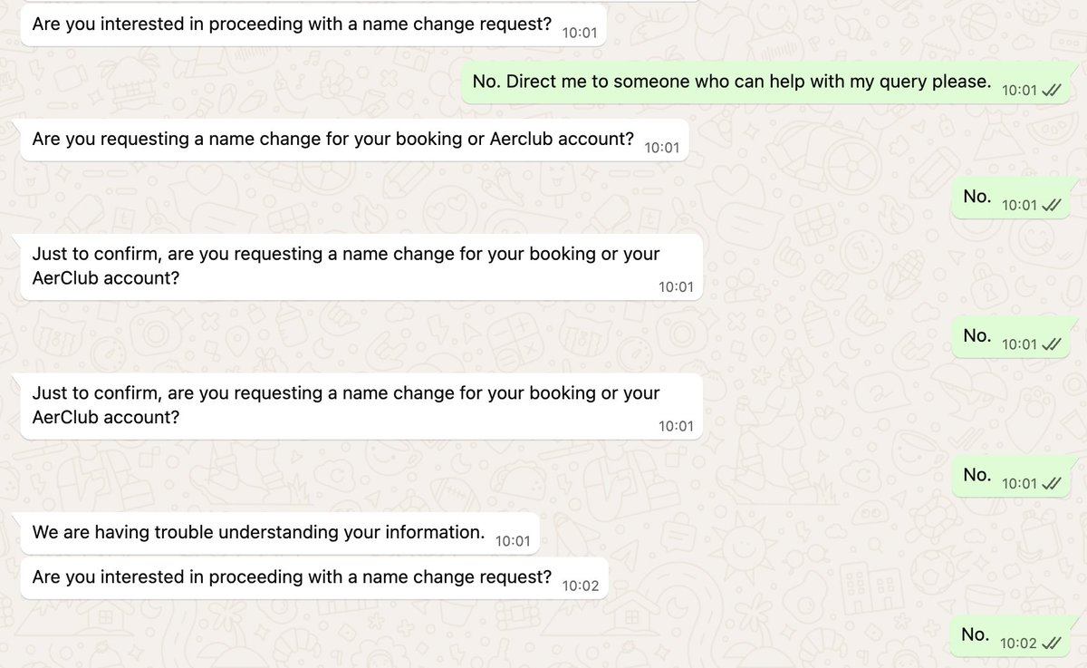 InfernalBore's tweet image. New low in automated customer service bot experience courtesy of @AerLingus.
It's still WhatsApp-ing me to ask if I want to proceed with a name change request.😬
