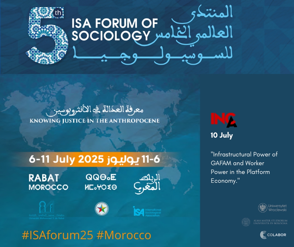 📣 NEW EVENT!

#INCA team members from <a href="/uniwroc/">UNIWROC</a>, <a href="/CoLABOR_pt/">CoLABOR</a> &amp; <a href="/Unibo/">Università di Bologna</a> are heading to the 5th ISA Forum!

🗓️ July 10 | Topic: GAFAM's infrastructural power &amp; worker power in the platform economy

🔗 Info: lc.cx/4_SMB9

#ISAforum25