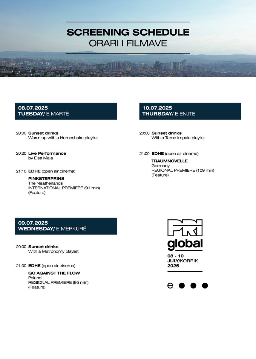 Orari i filmave për PriGlobal - ditët e filmit të gjatë artistik ndërkombëtar.

Screening schedule for PriGlobal - international feature film days.