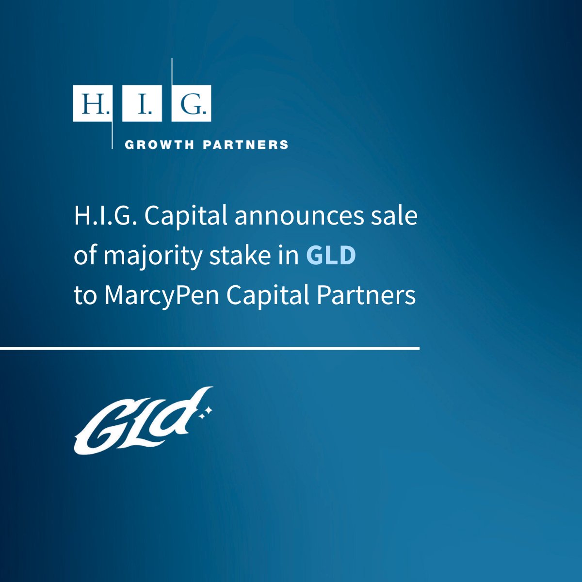 H.I.G. Capital Announces Sale of Majority Stake in GLD to MarcyPen Capital Partners #HIGCapital #PrivateEquity Learn more: bit.ly/3GtGg6d