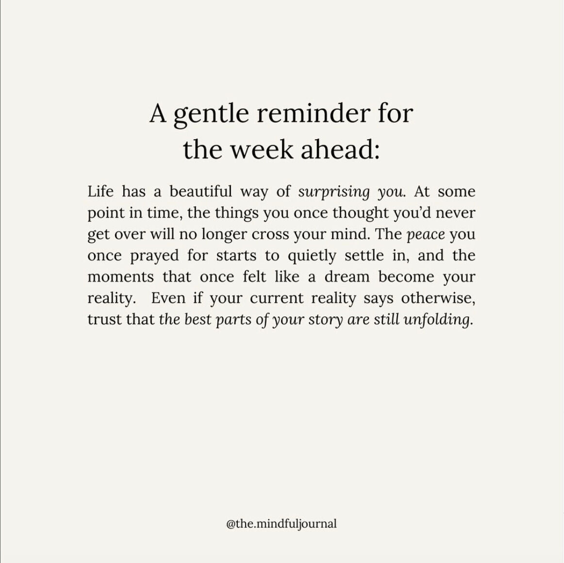 alibfriedman's tweet image. "Life has a beautiful way of surprising you." A gentle reminder to trust your journey. The peace you seek will settle in, and dreams become reality. The best parts are still unfolding! #LifeJourney #TrustTheProcess #MidlifeWisdom