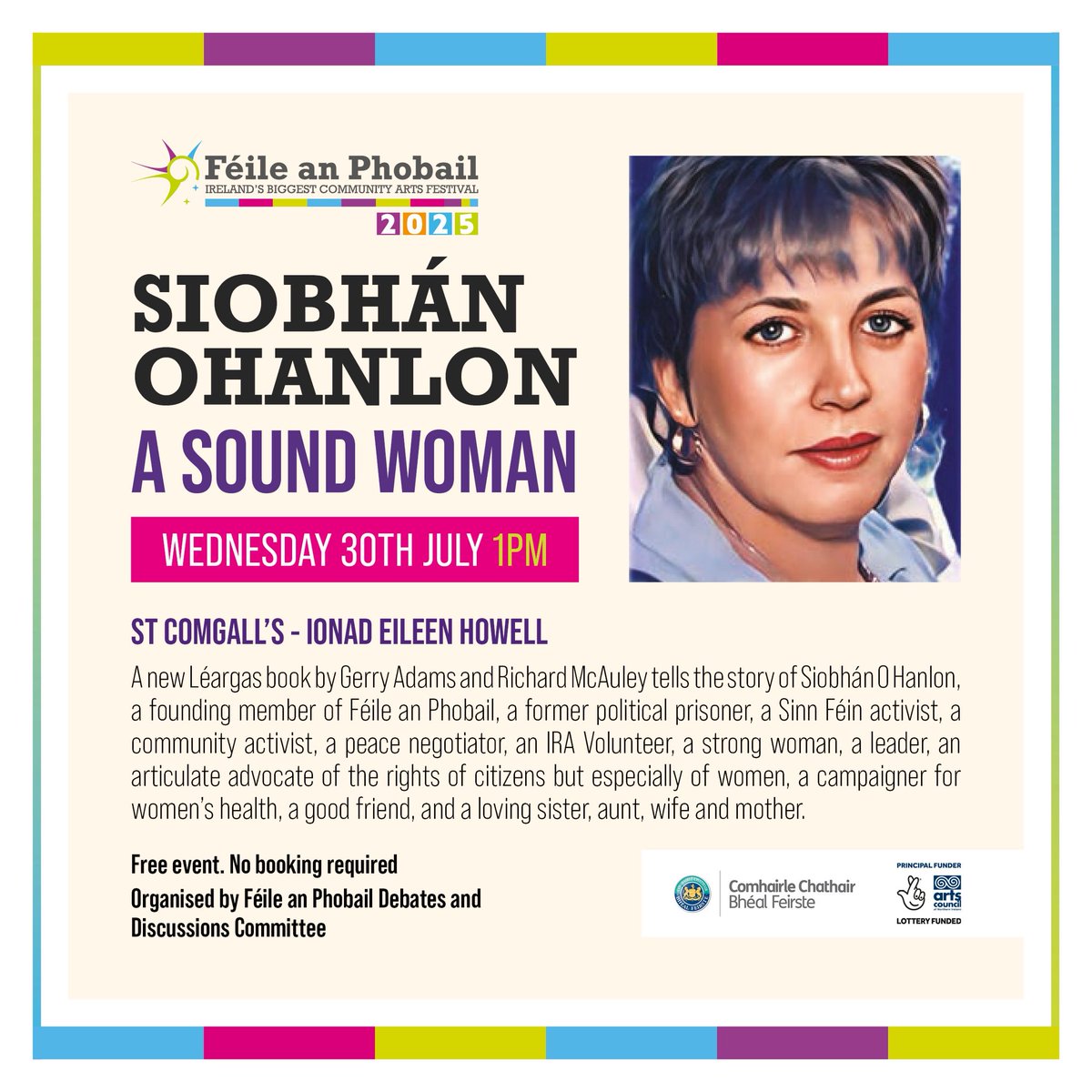 VENUE CHANGE!

Due to significant interest in the Féile event, Siobhán O’Hanlon: A Sound Woman, this event will now be held in the larger venue of St Comgalls on Divis Street.

The date and time of Wednesday 30th July at 1pm remain the same.