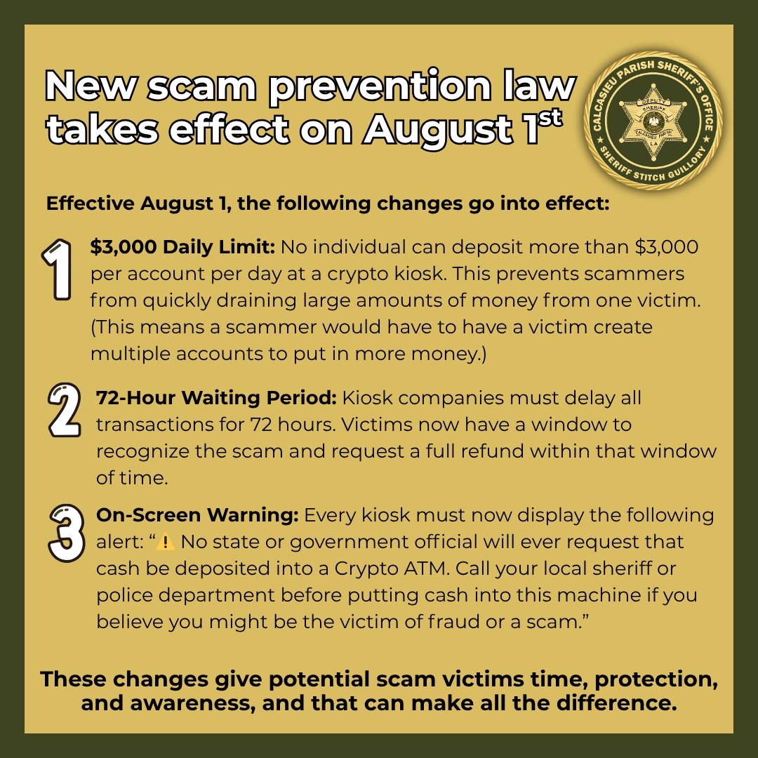 🚨 NEW SCAM-PREVENTION LAW TAKES EFFECT AUGUST 1 Thanks to legislation  recently signed by Governor Jeff Landry, new protections are being put in  place to help combat scams involving cryptocurrency kiosks across