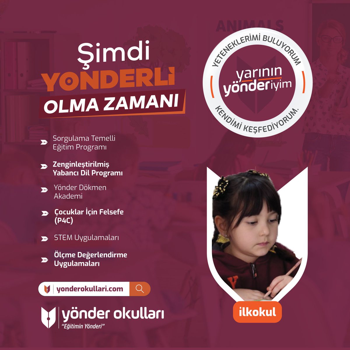 Şimdi Yönderli Olma Zamanı!

🎯Sorgulama Temelli Eğitim Programı
🎯Zenginleştirilmiş Yabancı Dil Programı
🎯Yönder Dökmen Akademi
🎯Çocuklar için Felsefe (P4C)
🎯STEM Uygulamaları
🎯Ölçme ve Değerlendirme Uygulamaları
#YönderOkulları #EğitiminYönderi #İlkokul