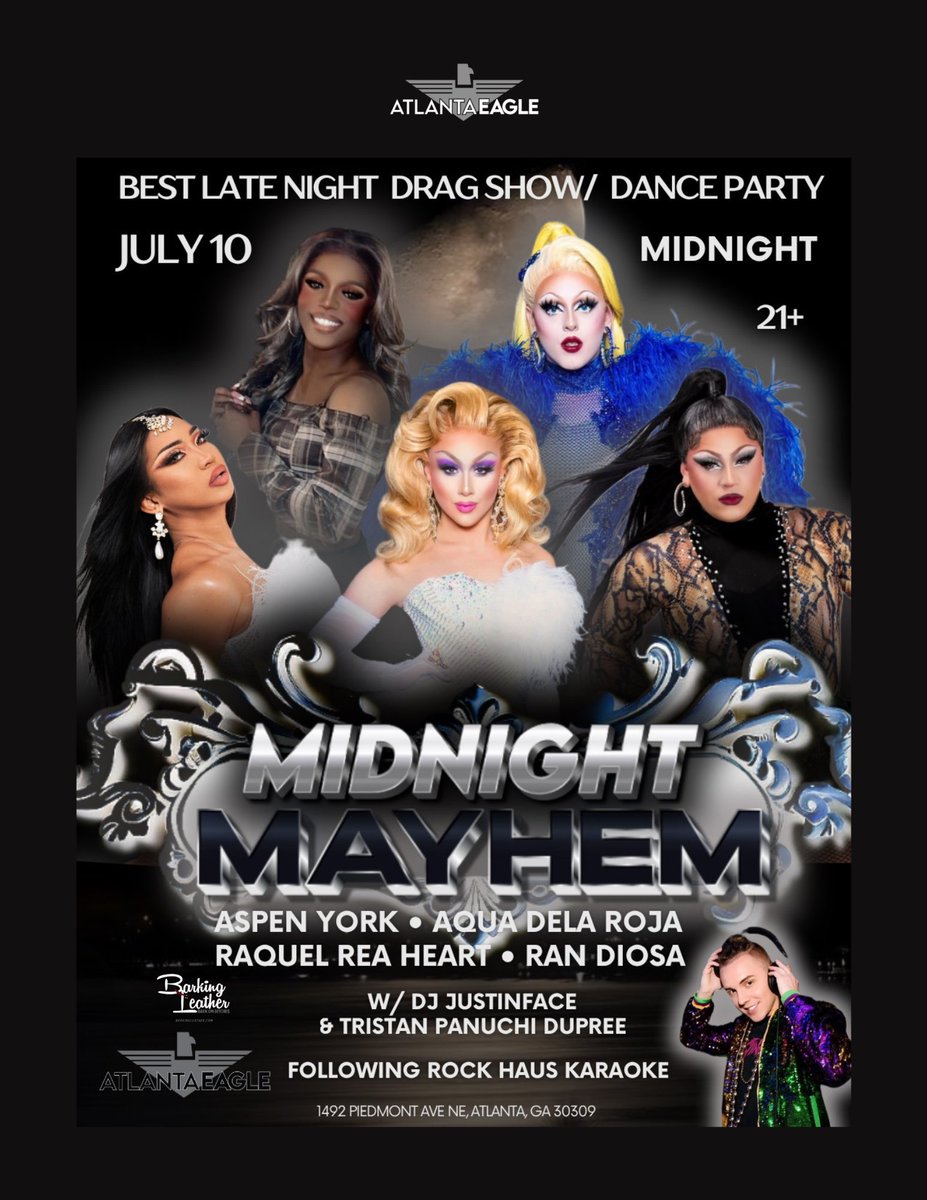 Atlanta Eagle (@atlantaeagle) on Twitter photo 🔥 Get ready for **Midnight Mayhem** at Atlanta Eagle! 🔥
✨ Best Late Night Drag Show + Dance Party
📅 **July 10**
⏰ **Midnight** (Following Rock Haus Karaoke)
🎧 Music by DJ Justinface & Tristan Panuchi Dupree <a href="/JUSTINFACE/">JUSTINFACE 💣</a>
👑 Featuring: Aspen York, Aqua Dela Roja, Raquel Rea 🔥 Get ready for **Midnight Mayhem** at Atlanta Eagle! 🔥
✨ Best Late Night Drag Show + Dance Party
📅 **July 10**
⏰ **Midnight** (Following Rock Haus Karaoke)
🎧 Music by DJ Justinface & Tristan Panuchi Dupree <a href="/JUSTINFACE/">JUSTINFACE 💣</a>
👑 Featuring: Aspen York, Aqua Dela Roja, Raquel Rea