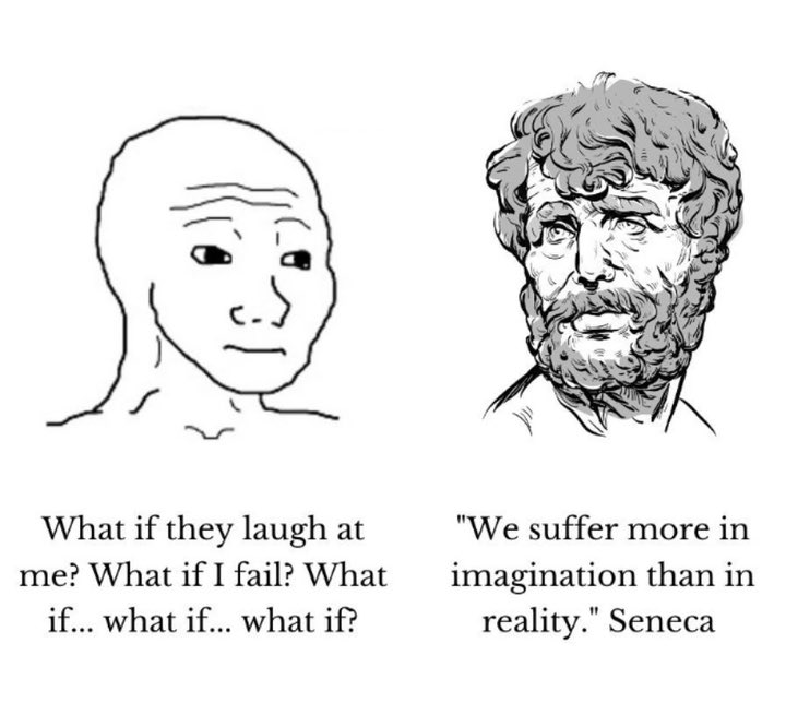 Most of our fears exist only in our imagination.
They’re not real, just stories we tell ourselves.

Seneca said it best:
❝We suffer more in imagination than in reality❞

We rehearse worst-case scenarios in our minds and call it preparation, when really, it’s just fear in