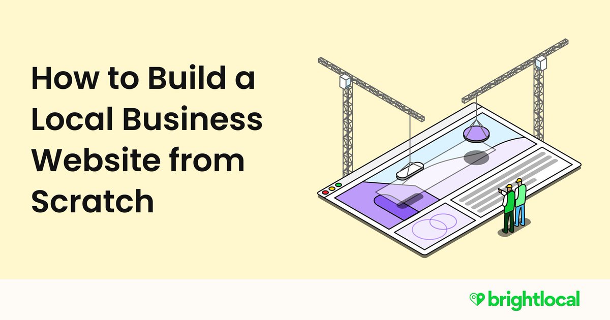 How to Build a Local Business Website from Scratch (Without Screwing It Up) - BrightLocal bit.ly/45wbJid