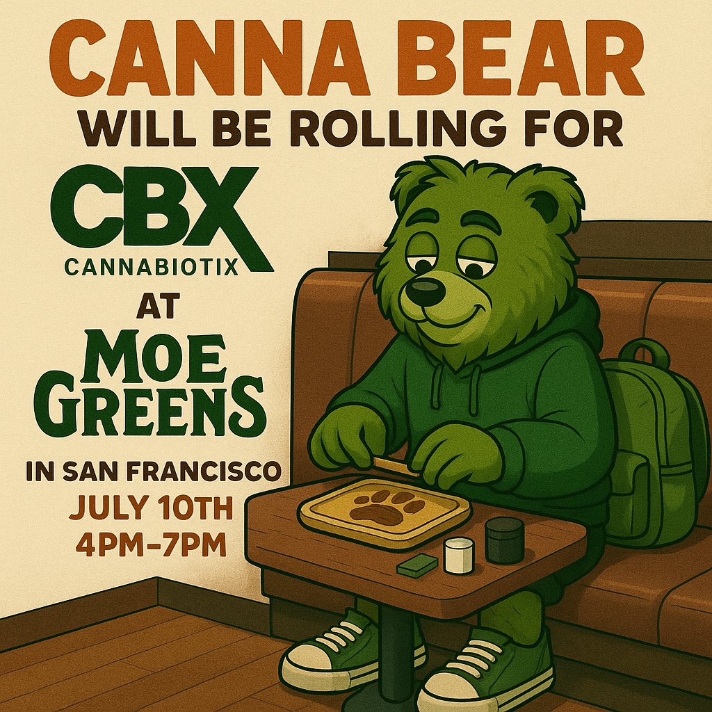 I will be rolling for CBX Cannabiotix at Moe Greens in San Francisco on July 10th from 4pm-7pm