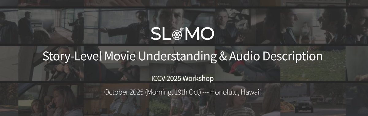 Movies are more than just video clips, they are stories! 🎬

We’re hosting the 1st SLoMO Workshop at #ICCV2025 to discuss Story-Level Movie Understanding &amp; Audio Descriptions!

Website: slomo-workshop.github.io
Competition: huggingface.co/spaces/SLoMO-W…