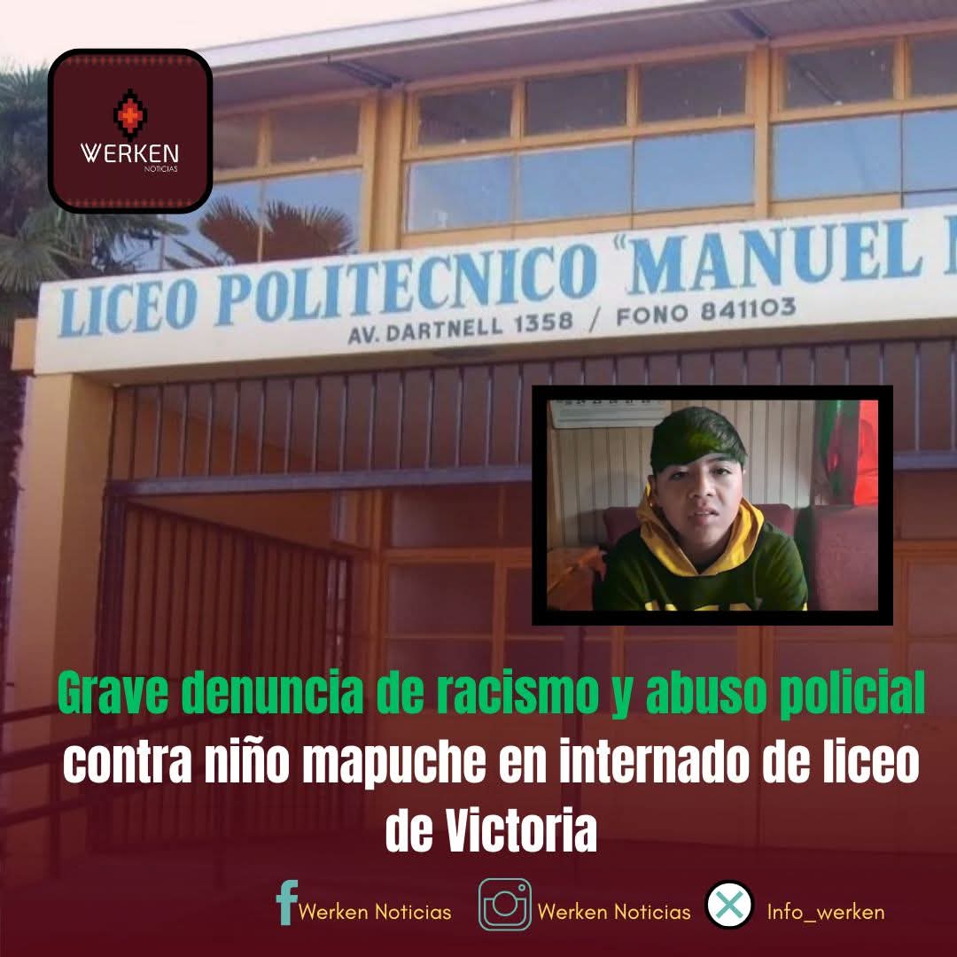 𝙂𝙧𝙖𝙫𝙚 𝙙𝙚𝙣𝙪𝙣𝙘𝙞𝙖 𝙙𝙚 𝙧𝙖𝙘𝙞𝙨𝙢𝙤 𝙮 𝙖𝙗𝙪𝙨𝙤 𝙥𝙤𝙡𝙞𝙘𝙞𝙖𝙡 𝙘𝙤𝙣𝙩𝙧𝙖 𝙣𝙞𝙣̃𝙤 𝙢𝙖𝙥𝙪𝙘𝙝𝙚 𝙚𝙣 𝙞𝙣𝙩𝙚𝙧𝙣𝙖𝙙𝙤 𝙙𝙚 𝙡𝙞𝙘𝙚𝙤 𝙙𝙚 𝙑𝙞𝙘𝙩𝙤𝙧𝙞𝙖. Un celular presuntamente perdido dio origen a la denuncia contra tres estudiantes mapuche de 14 años
