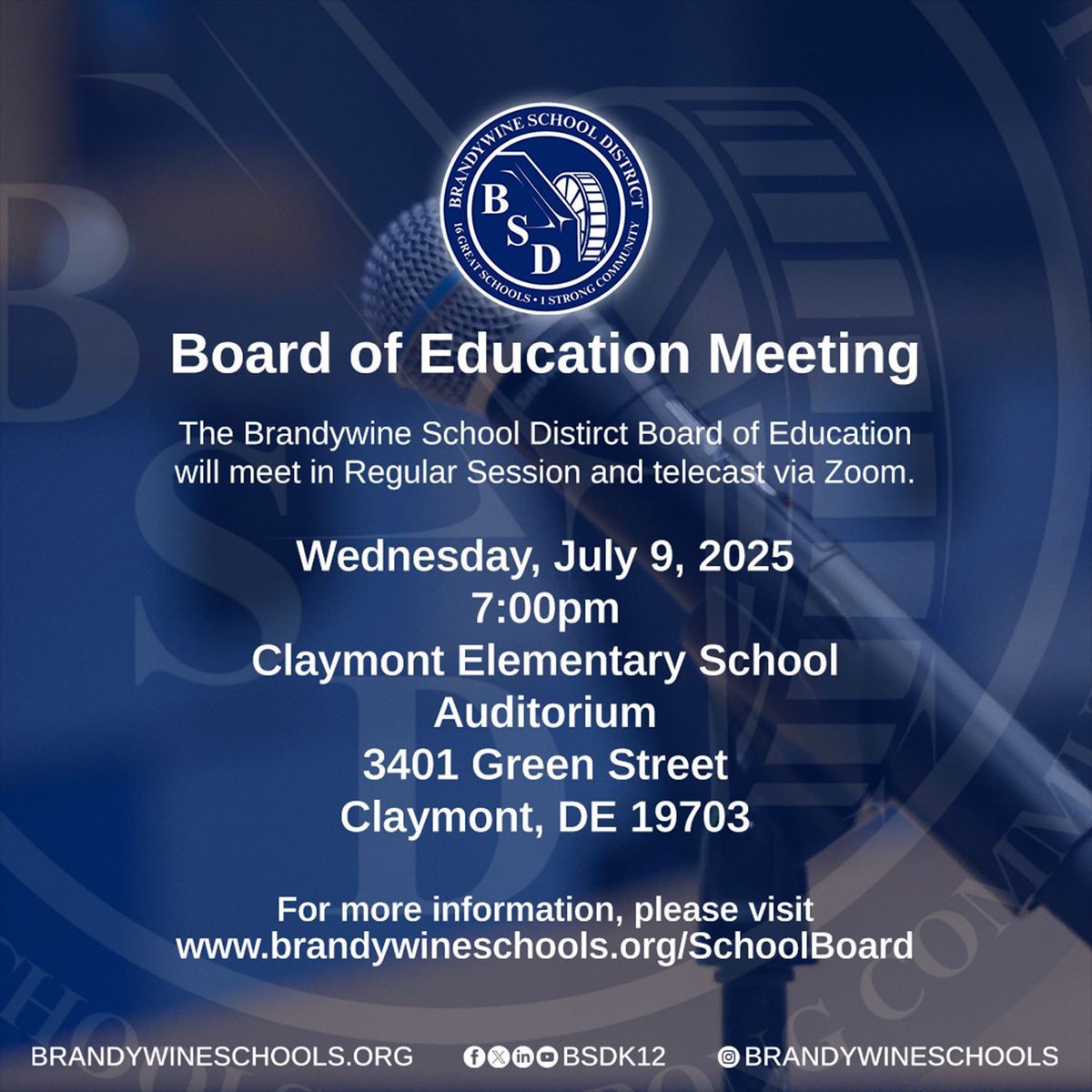The BSD Board of Education will meet in Regular Session on Wednesday, July 9, 2025, at 7 p.m. in the Claymont Elementary School Auditorium, 34001 Green Street, Claymont, DE 19703, and telecast via Zoom. For more information, please visit BrandywineSchools.org/SchoolBoard