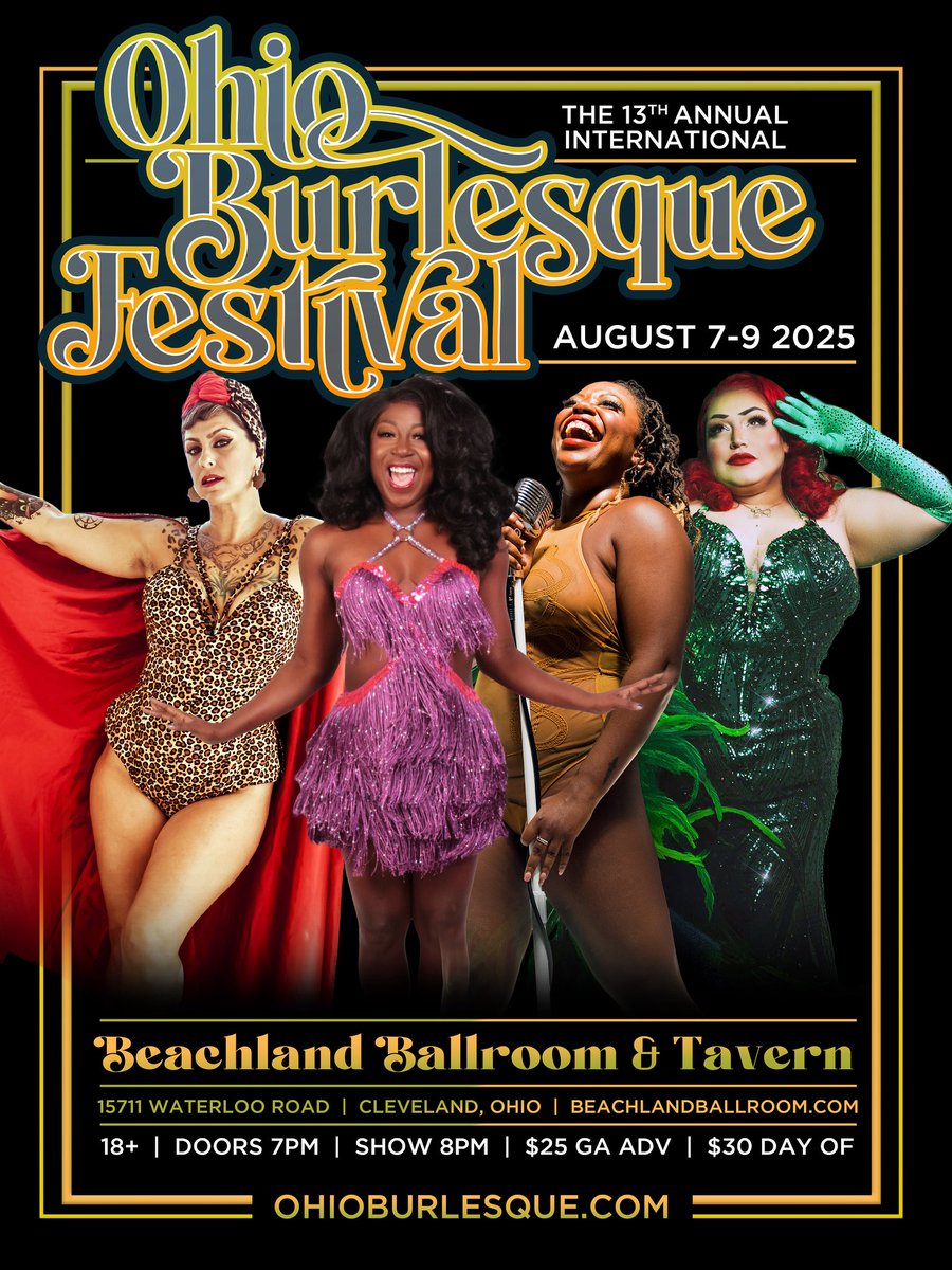 The 13th Annual International Burlesque Festival 2025 is back at The Beachland Ballroom and Tavern August 7th, 8th, 9th &amp; 10th - 

Tickets On Sale Now - 
General Admission: $30 in advance / $35 doors 
Reserve &amp; VIP available - 
ohioburlesque.com