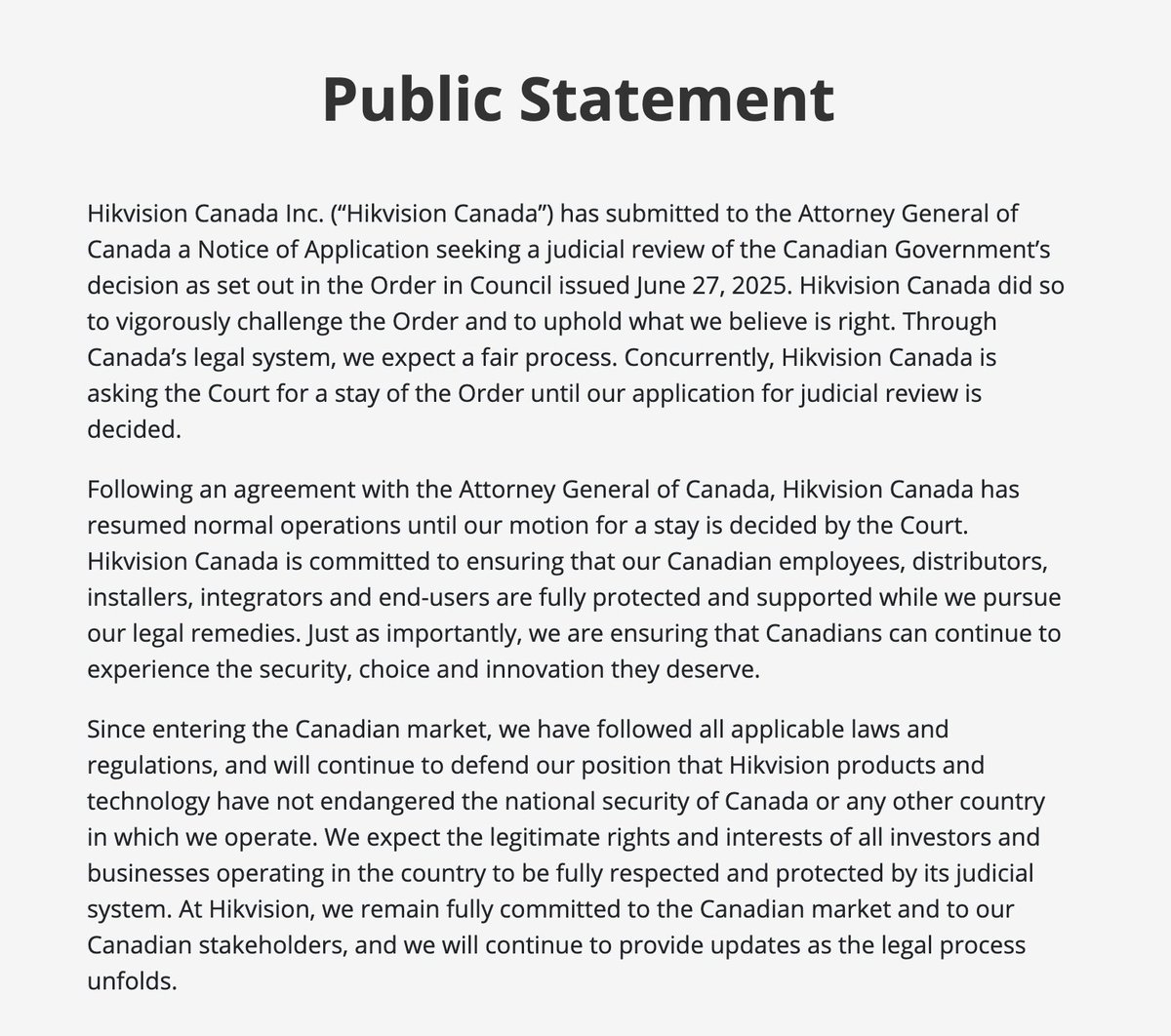 Hikvision Canada has filed a Notice of Application with the Attorney General of Canada, seeking a judicial review of the government’s June 27, 2025 Order to cease operations, while concurrently asking the Court for a stay of that Order while the legal process unfolds. Following