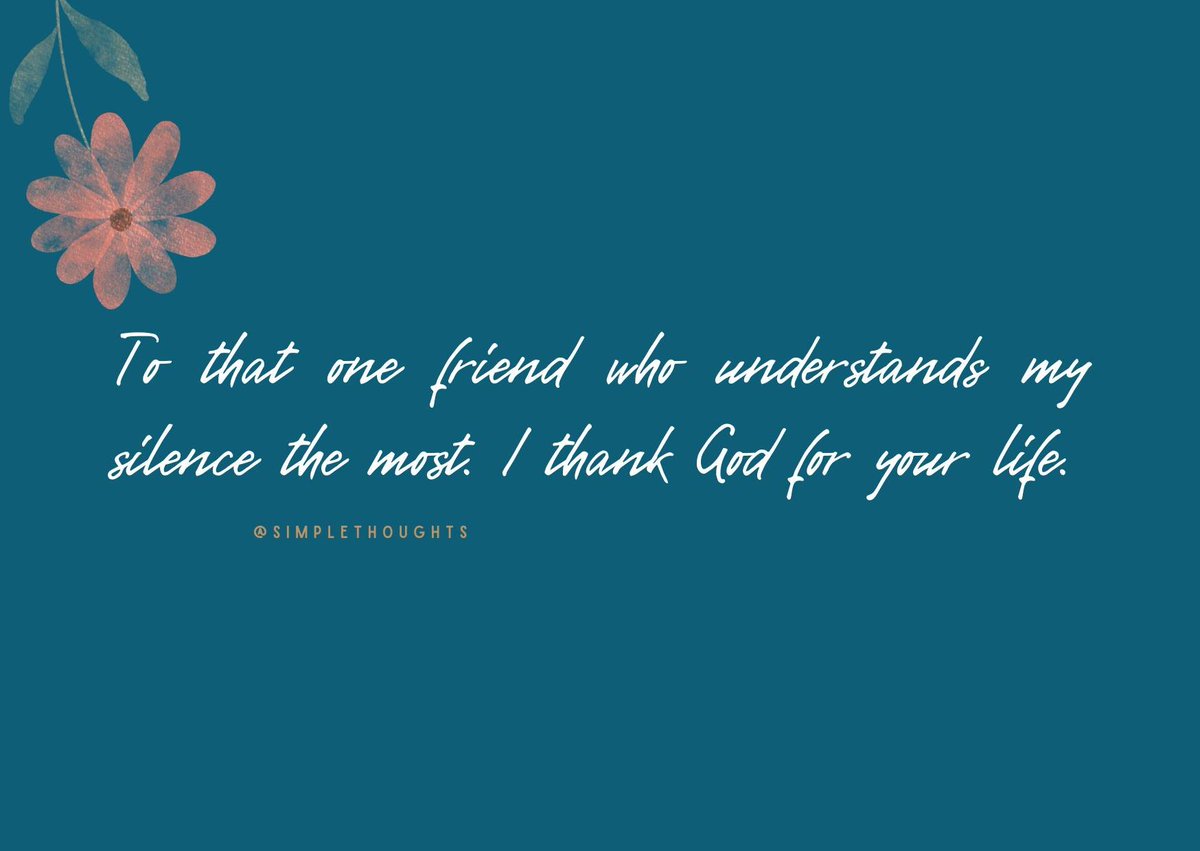 SThoughts7524's tweet image. To that one friend who understands my silence the most. I thank God for your life.

#SimpleThoughts
#SimplyGrateful
