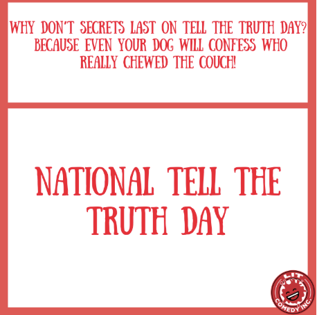 🗣️ No lies detected! Today is Tell the Truth Day — a great time to practice radical honesty (but maybe skip telling your friend their haircut looks like a lawnmower accident). #LITComedy #writingprompt #writejokes #Nationaltellthetruthday #Nationalholiday