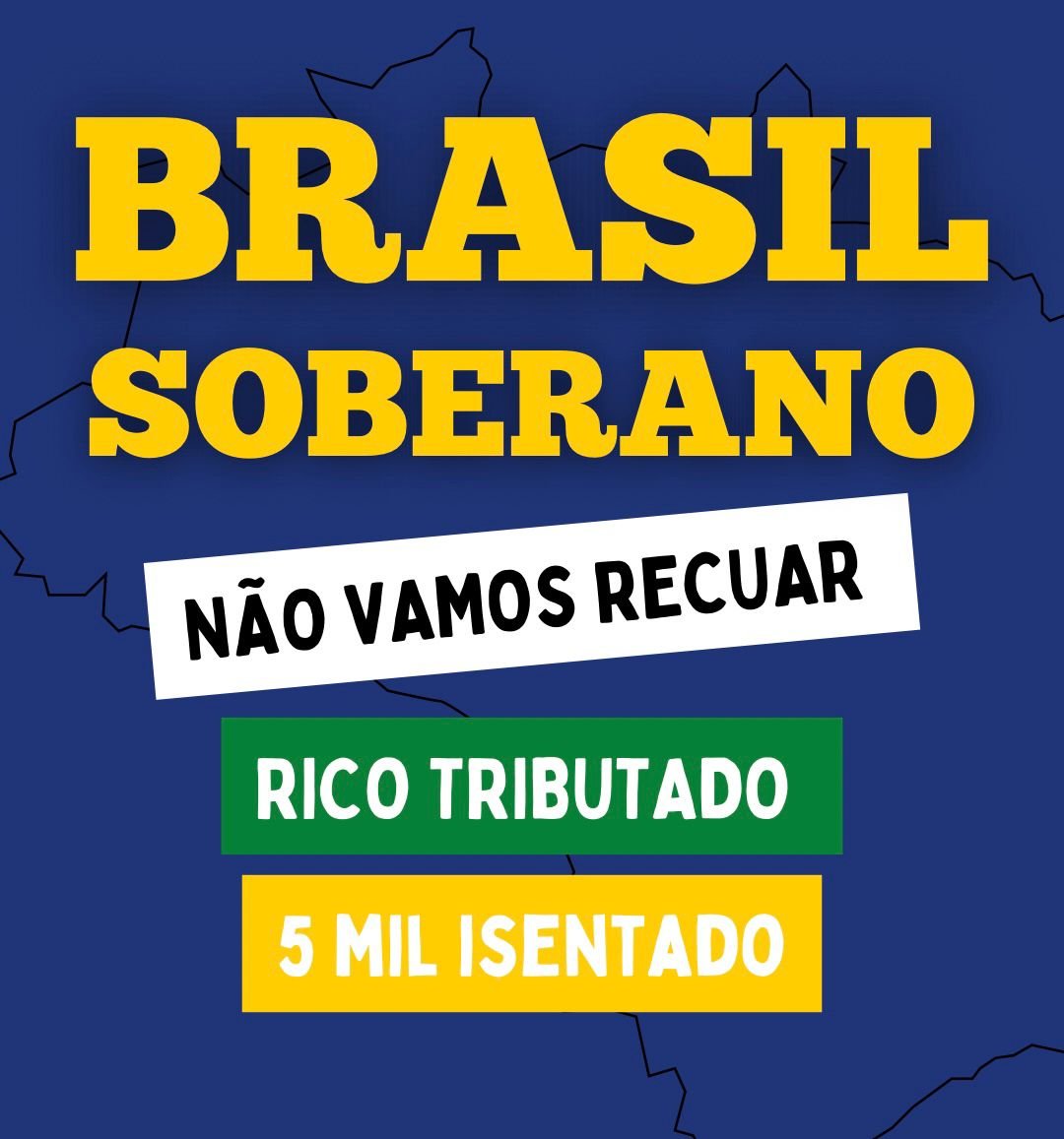 Divulguem essa ideia

NÃO VAMOS RECUAR, o BRASIL É SOBERANO.
RICO TRIBUTADO e 5 MIL ISENTADO
