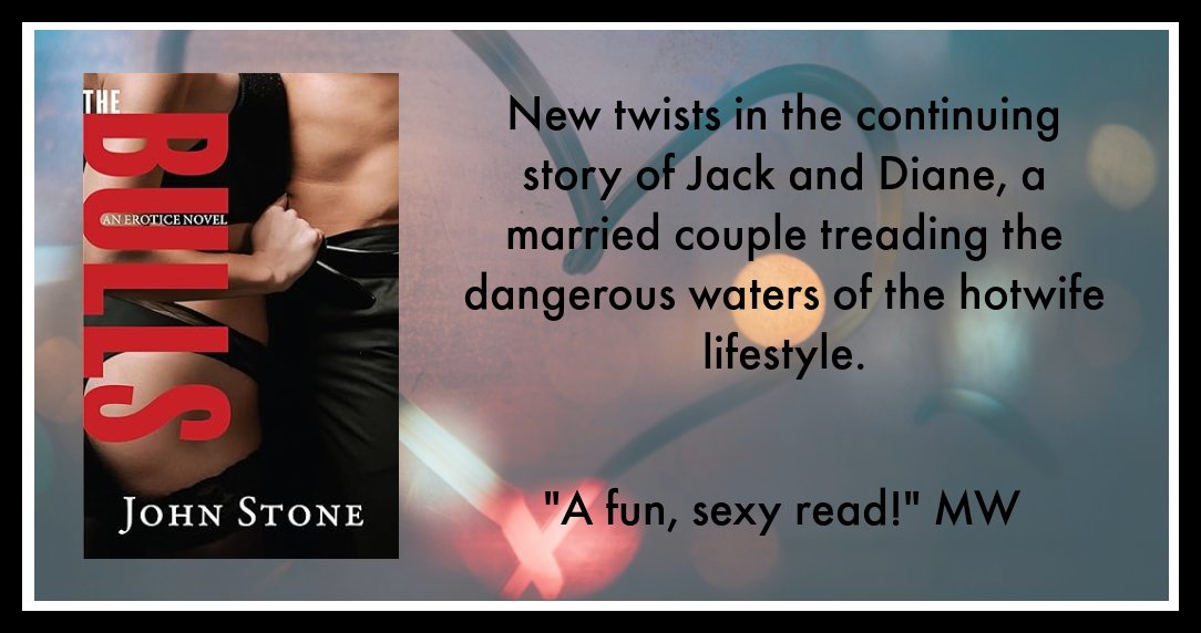 The Bulls: An Erotic Novel
by John Stone <a href="/JohnSto17322251/">John Stone Author</a> 

The continuing story of Jack and Diane, a married couple treading the dangerous waters of the cuckold lifestyle.

amzn.to/3GmRQMI

#romance #steamy #hotwife #booksworthreading #eroticnovel #novel #NewRelease