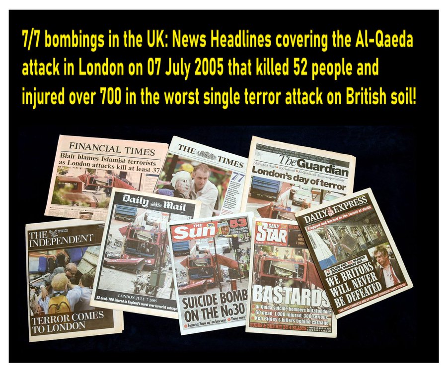 SK Chakraborty (@sanjoychakra) on Twitter photo <a href="/MeghUpdates/">Megh Updates 🚨™</a> UK is flooded with Al-Qaeda supporters.
7/7 bombings in the UK: Recalling the news headlines covering the Al-Qaeda attack in London on 07 July 2005 that killed 52 people and injured over 700 in the worst single terror attack on British soil!
From <a href="/skamaraj32/">Shan Kamaraj</a> <a href="/MeghUpdates/">Megh Updates 🚨™</a> UK is flooded with Al-Qaeda supporters.
7/7 bombings in the UK: Recalling the news headlines covering the Al-Qaeda attack in London on 07 July 2005 that killed 52 people and injured over 700 in the worst single terror attack on British soil!
From <a href="/skamaraj32/">Shan Kamaraj</a>