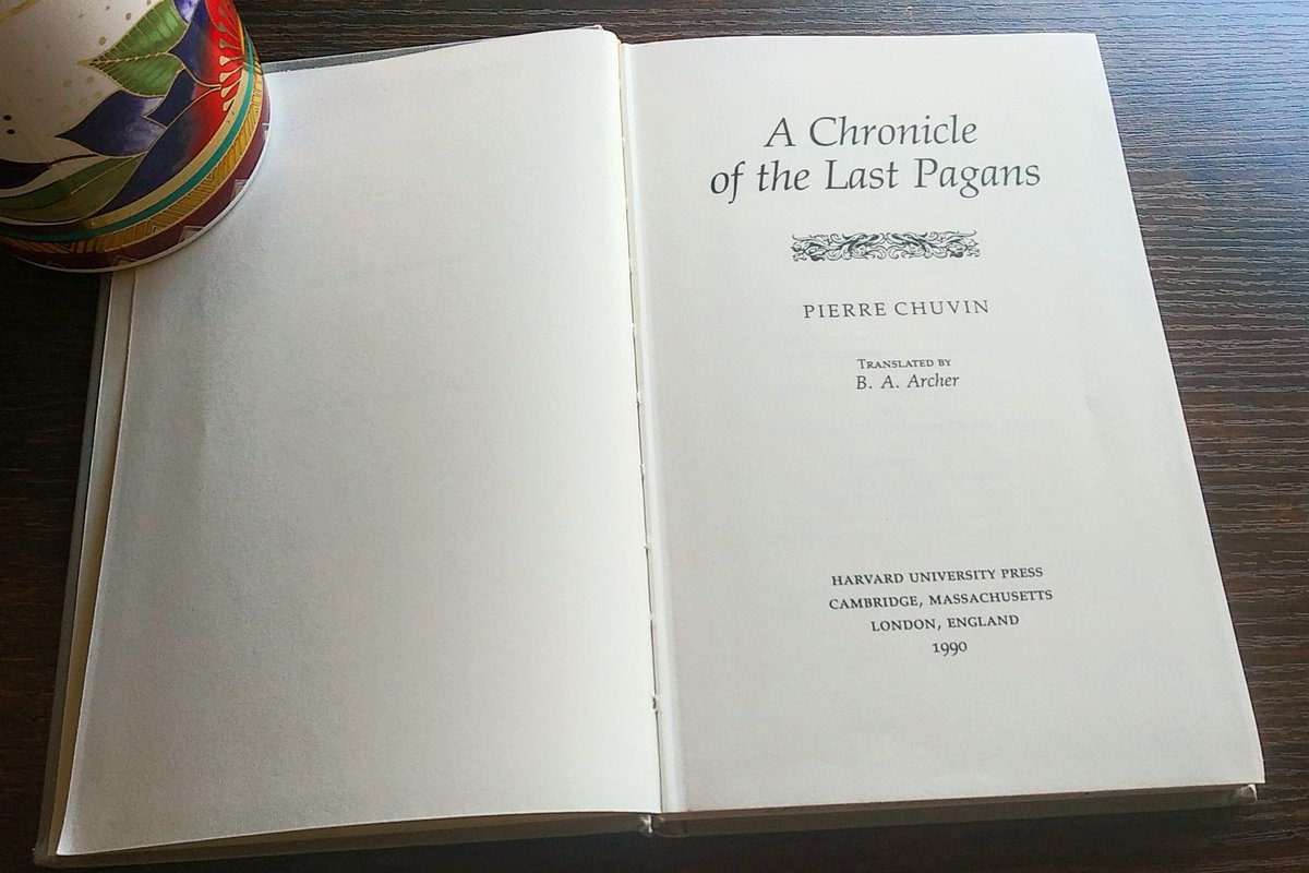 GregoryKindall's tweet image. I read A Chronicle of the Last Pagans, by Pierre Chuvin (Harvard, 1990; translation credited to B.A. Archer, an alias, I'm told, for Joel Relihan). A chronicle in that the story is hung on the series of Imperial edicts, but well-padded with color and anecdotes.