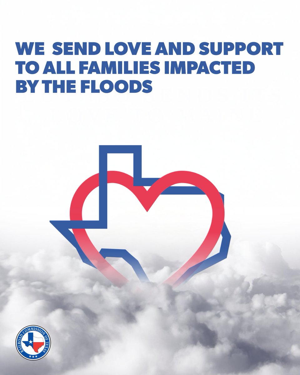 txrrc's tweet image. The Railroad Commission of Texas sends love and support to everyone affected by the devastating floods in Texas.