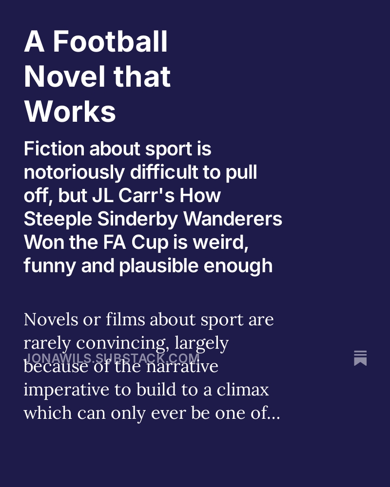 On Wilson's World, a look at How Steeple Sinderby Wanderers Won the FA Cup, a rare football novel that works.