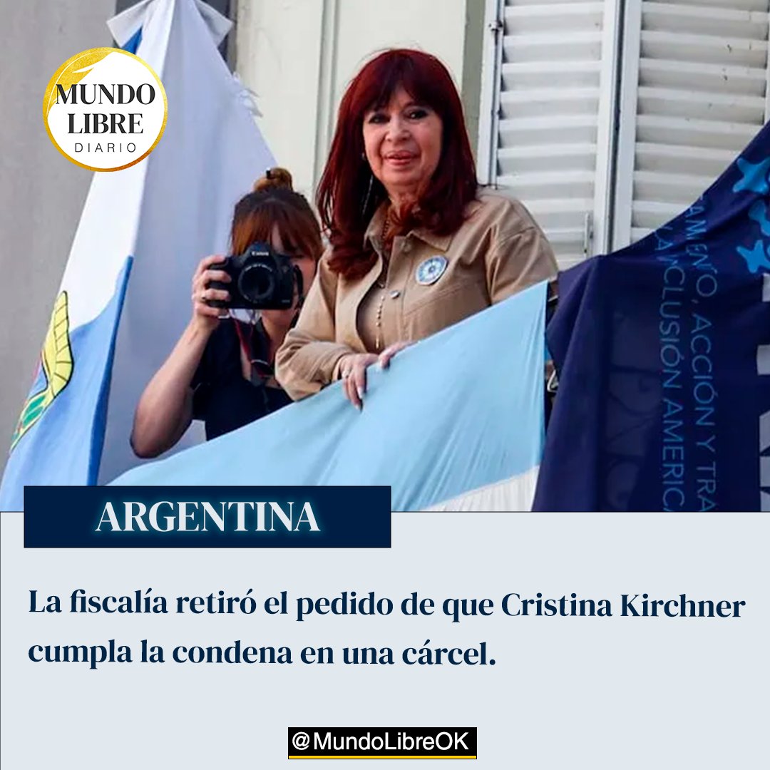 La fiscalía retiró el pedido de que Cristina Kirchner cumpla la condena en una cárcel.