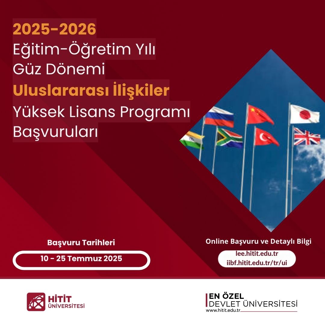 Uluslararası İlişkiler Tezli Yüksek Lisans Programımıza başvurular başlıyor.

Başvuru tarihi: 10-25 Temmuz 2025
Çevrimiçi başvuru ve detaylı bilgi:

lee.hitit.edu.tr