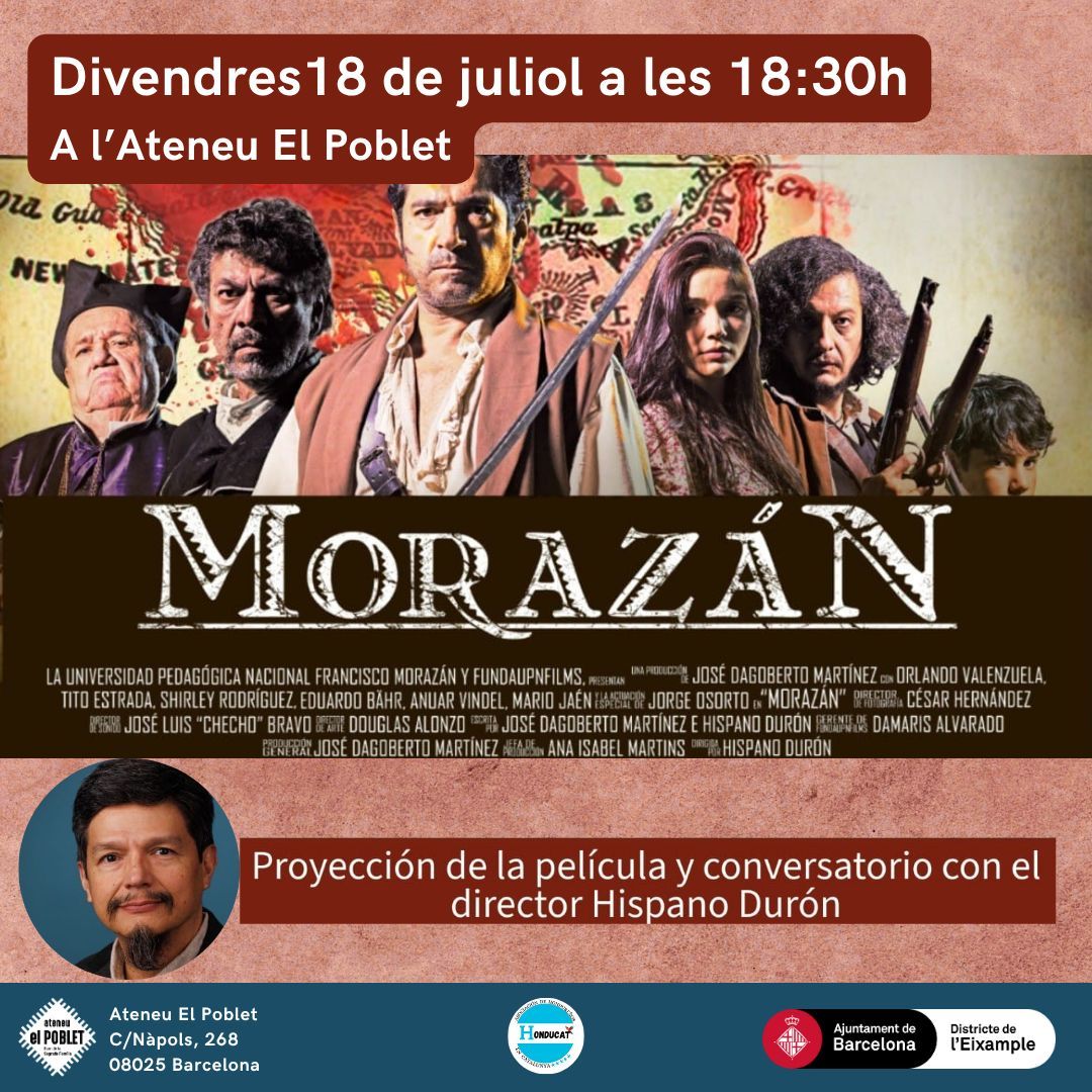 ☀️ Divendres 18 de juliol a les 18:30 h – Projecció i col·loqui: MORAZÁN
  Projecció de la pel·lícula Morazán, heroi llatinoamericà, una producció realitzada per Hispano Durón